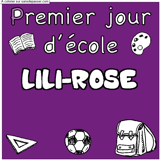 Coloriage pr&eacute;nom LILI-ROSE - d&eacute;cor Premier jour d'&eacute;cole par un invit&eacute;