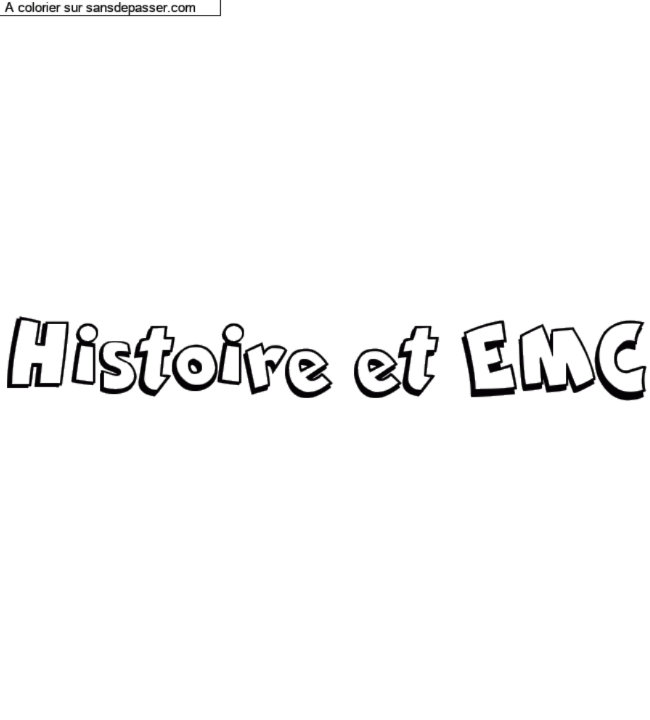 Coloriage pr&eacute;nom personnalis&eacute; "Histoire et EMC" par un invit&eacute;