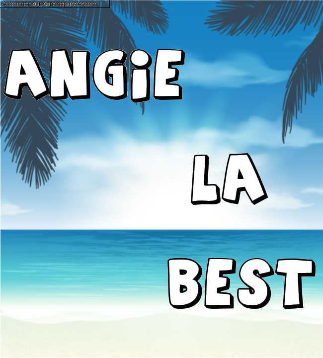 Coloriage pr&eacute;nom personnalis&eacute; "Angie

        la

       best" par Golum1910
