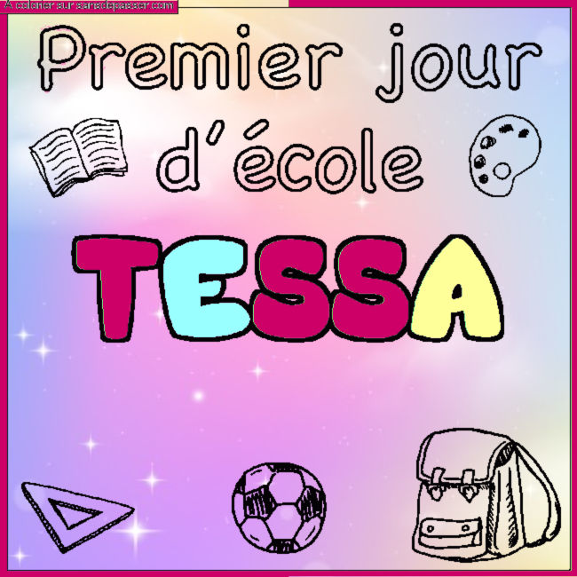 Coloriage pr&eacute;nom TESSA - d&eacute;cor Premier jour d'&eacute;cole par un invit&eacute;
