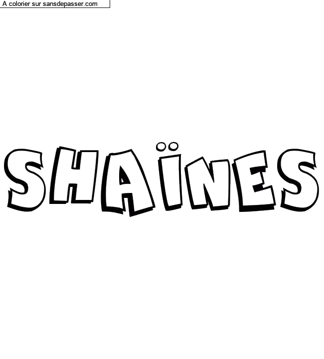 Coloriage pr&eacute;nom personnalis&eacute; "SHA&Iuml;NES" par titou33430