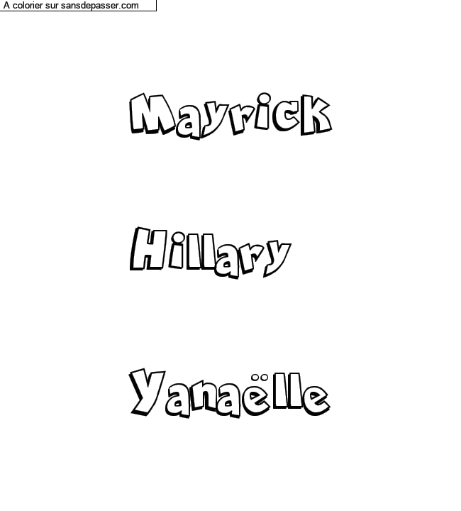 Coloriage pr&eacute;nom personnalis&eacute; "Mayrick

Hillary

Yana&euml;lle" par un invit&eacute;