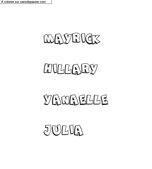 Coloriage pr&eacute;nom personnalis&eacute; "MAYRICK

HILLARY

YANAELLE

JULIA" par un invit&eacute;