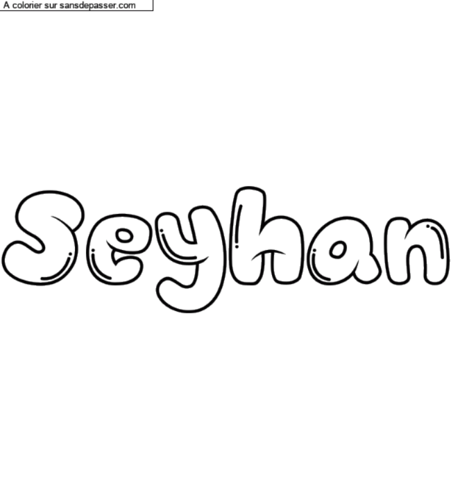 Coloriage pr&eacute;nom personnalis&eacute; "Seyhan" par un invit&eacute;