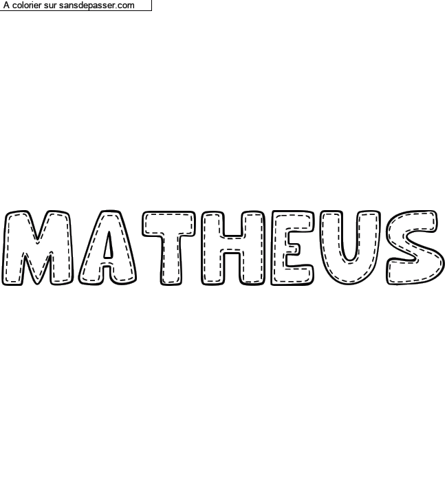 Coloriage pr&eacute;nom personnalis&eacute; "MATHEUS" par un invit&eacute;