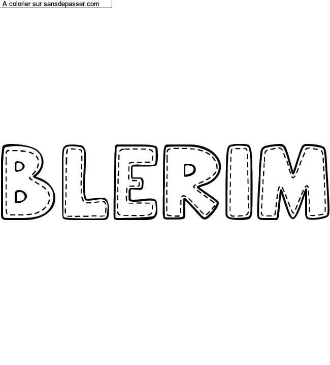 Coloriage pr&eacute;nom personnalis&eacute; "BLERIM" par un invit&eacute;