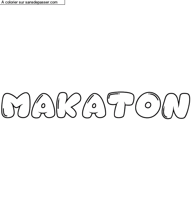 Coloriage pr&eacute;nom personnalis&eacute; "MAKATON" par un invit&eacute;