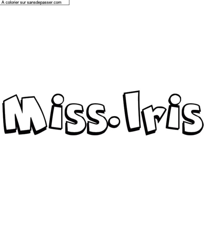 Coloriage pr&eacute;nom personnalis&eacute; "Miss.Iris" par un invit&eacute;