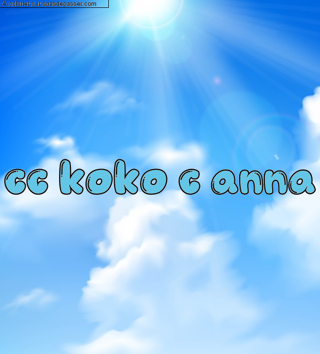 Coloriage pr&eacute;nom personnalis&eacute; "cc koko c anna" par un invit&eacute;
