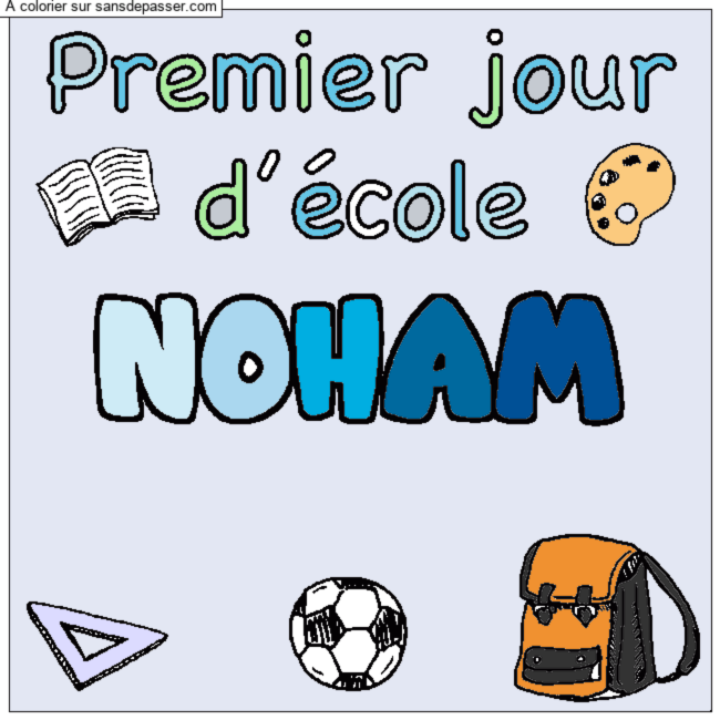Coloriage pr&eacute;nom NOHAM - d&eacute;cor Premier jour d'&eacute;cole par un invit&eacute;