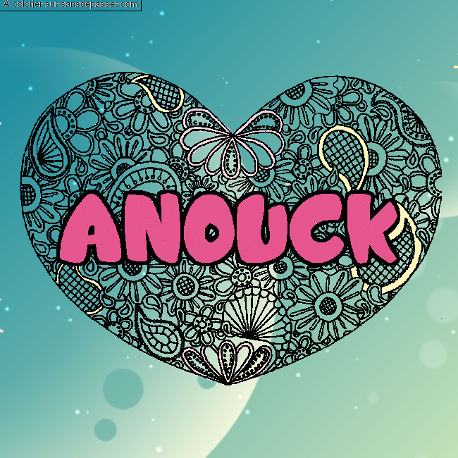 Coloriage pr&eacute;nom ANOUCK - d&eacute;cor Mandala coeur par un invit&eacute;