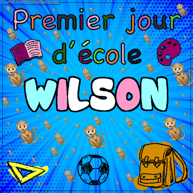 Coloriage pr&eacute;nom WILSON - d&eacute;cor Premier jour d'&eacute;cole par un invit&eacute;