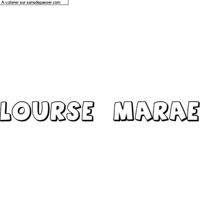 Coloriage pr&eacute;nom personnalis&eacute; "LOURSE  MARAE" par un invit&eacute;
