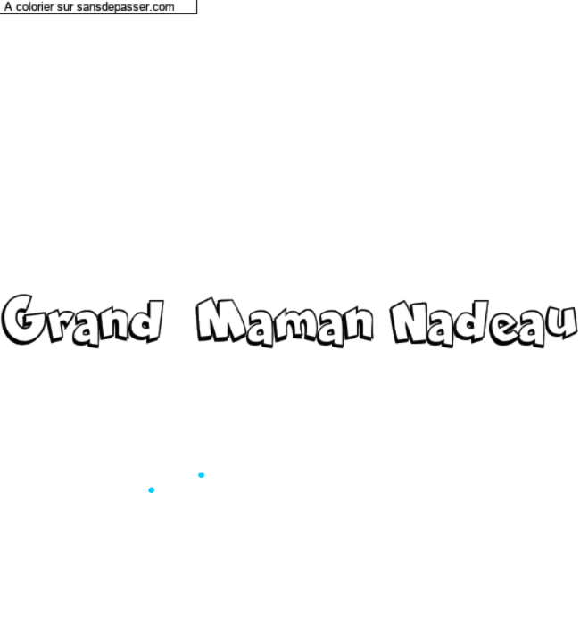 Coloriage pr&eacute;nom personnalis&eacute; "Grand  Maman Nadeau" par un invit&eacute;