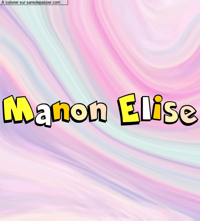 Coloriage pr&eacute;nom personnalis&eacute; "Manon Elise" par un invit&eacute;