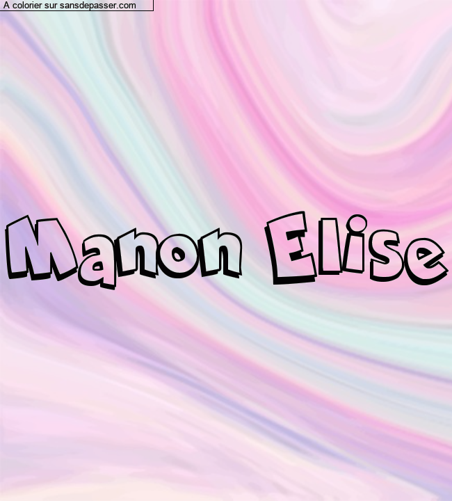 Coloriage pr&eacute;nom personnalis&eacute; "Manon Elise" par un invit&eacute;