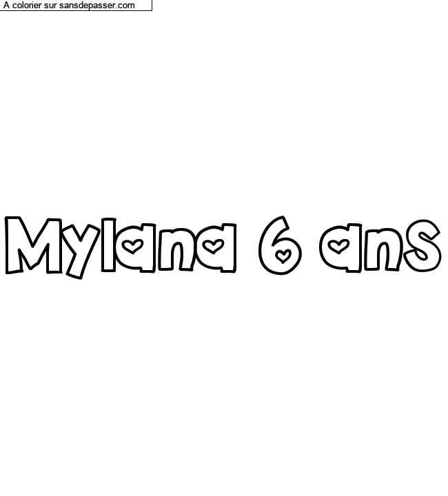 Coloriage pr&eacute;nom personnalis&eacute; "Mylana 6 ans" par un invit&eacute;