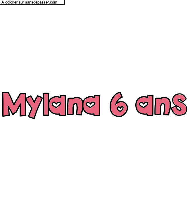 Coloriage pr&eacute;nom personnalis&eacute; "Mylana 6 ans" par un invit&eacute;