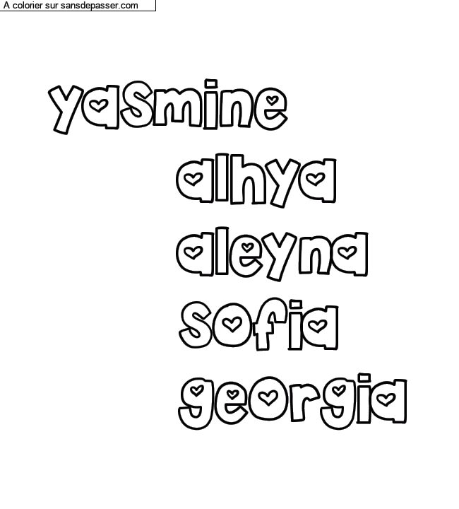 Coloriage prénom personnalisé "yasmine
alhya
aleyna
sofia
georgia" par un invité
