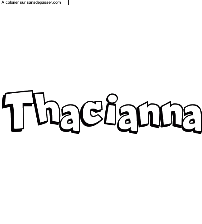 Coloriage pr&eacute;nom personnalis&eacute; "Thacianna" par un invit&eacute;