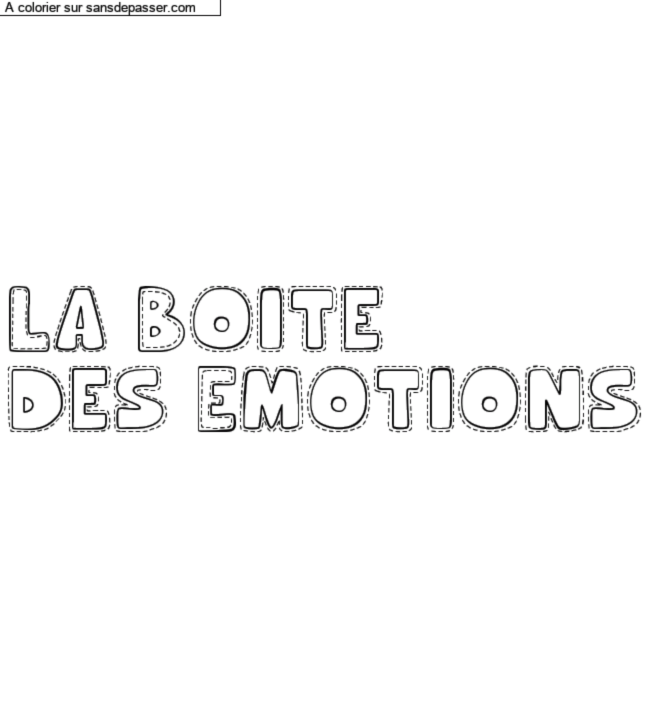 Coloriage pr&eacute;nom personnalis&eacute; "La Boite 
des Emotions" par un invit&eacute;