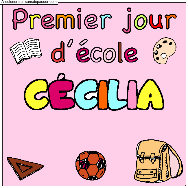 Coloriage pr&eacute;nom C&Eacute;CILIA - d&eacute;cor Premier jour d'&eacute;cole par oiseau