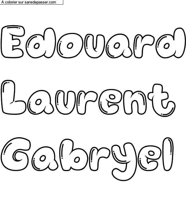 Coloriage pr&eacute;nom personnalis&eacute; "Edouard
Laurent
Gabryel" par un invit&eacute;
