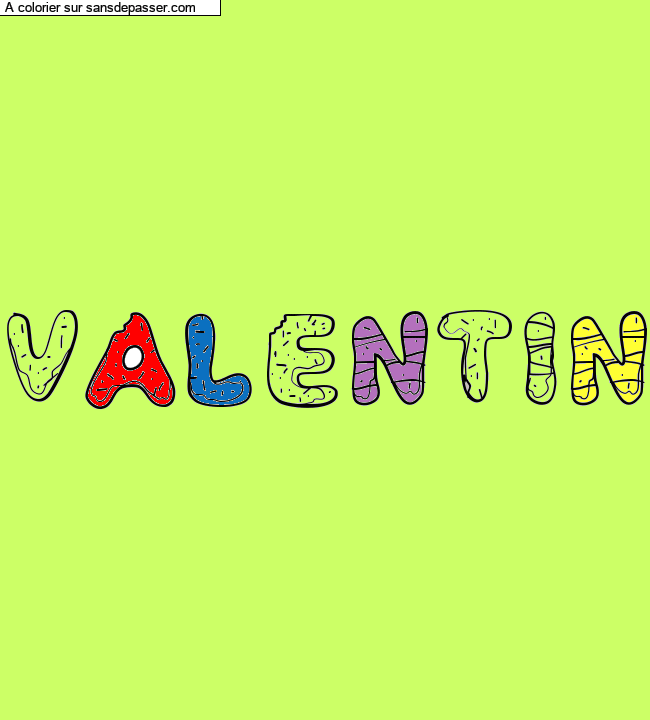 Coloriage pr&eacute;nom personnalis&eacute; "VALENTIN" par un invit&eacute;