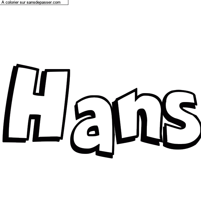 Coloriage prénom personnalisé "Hans" par Diana