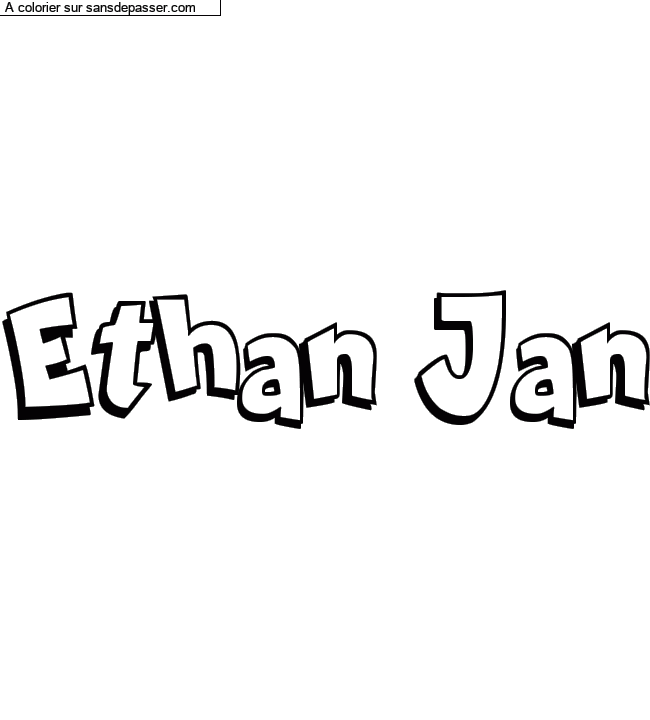 Coloriage pr&eacute;nom personnalis&eacute; "Ethan Jan" par Diana