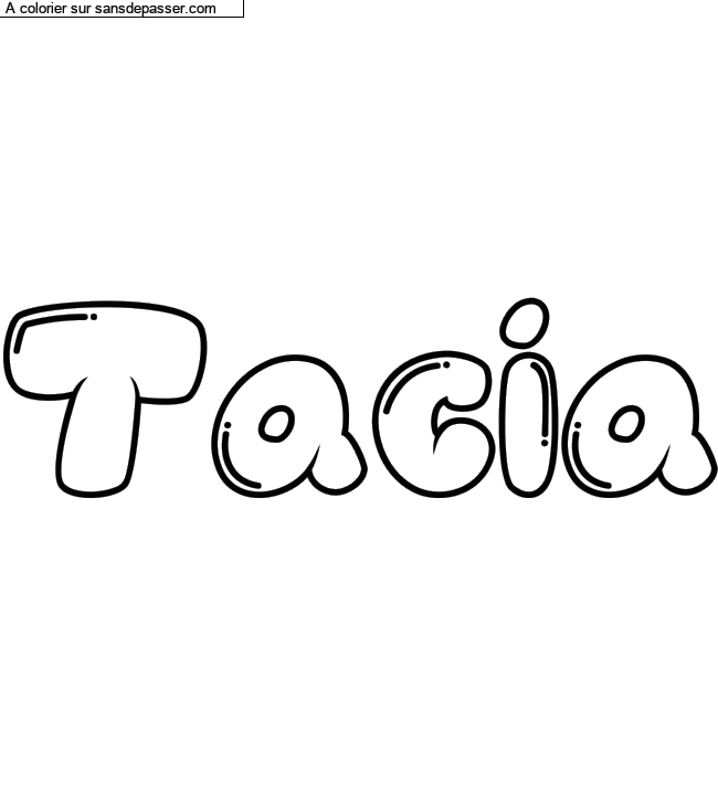 Coloriage pr&eacute;nom personnalis&eacute; "Tacia" par Diana