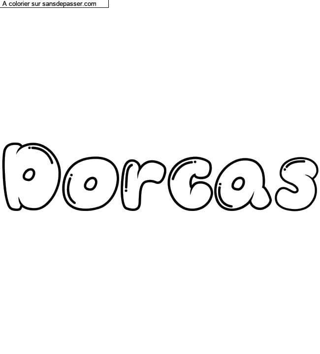 Coloriage pr&eacute;nom personnalis&eacute; "Dorcas" par Diana