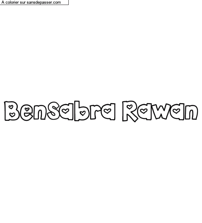 Coloriage pr&eacute;nom personnalis&eacute; "Bensabra Rawan" par un invit&eacute;