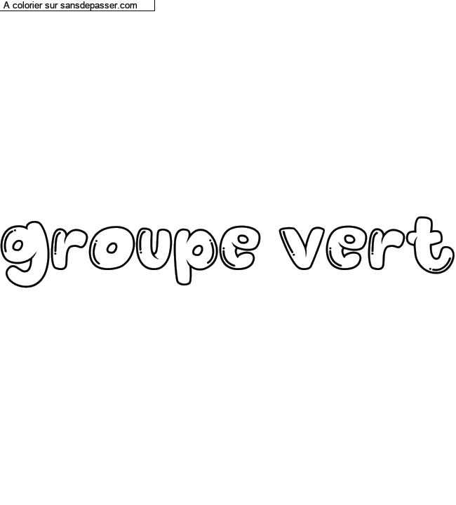 Coloriage pr&eacute;nom personnalis&eacute; "groupe vert" par faustine1978