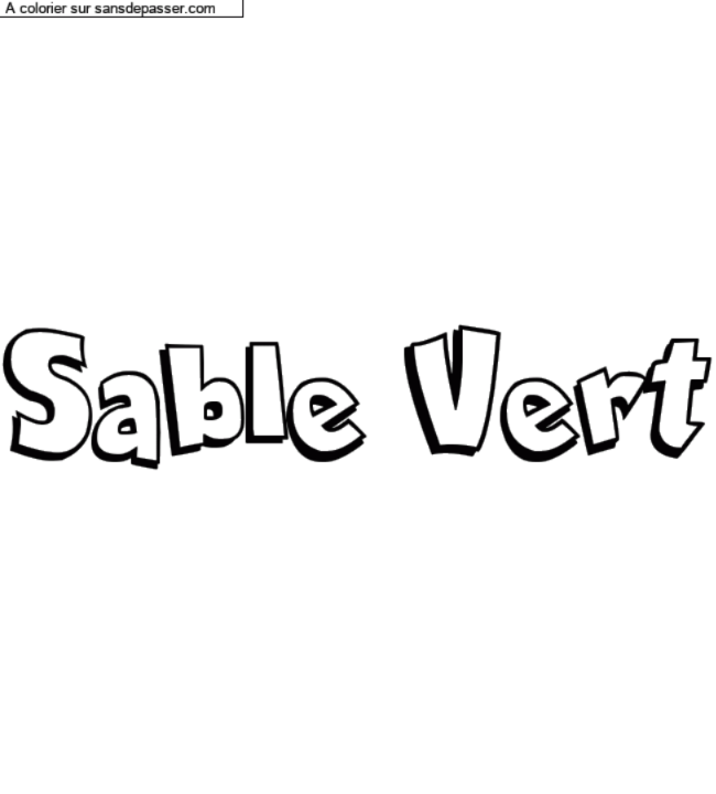 Coloriage pr&eacute;nom personnalis&eacute; "Sable Vert" par un invit&eacute;