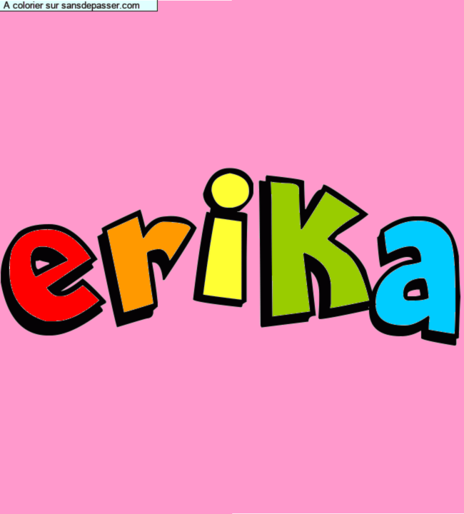 Coloriage pr&eacute;nom personnalis&eacute; "erika" par un invit&eacute;