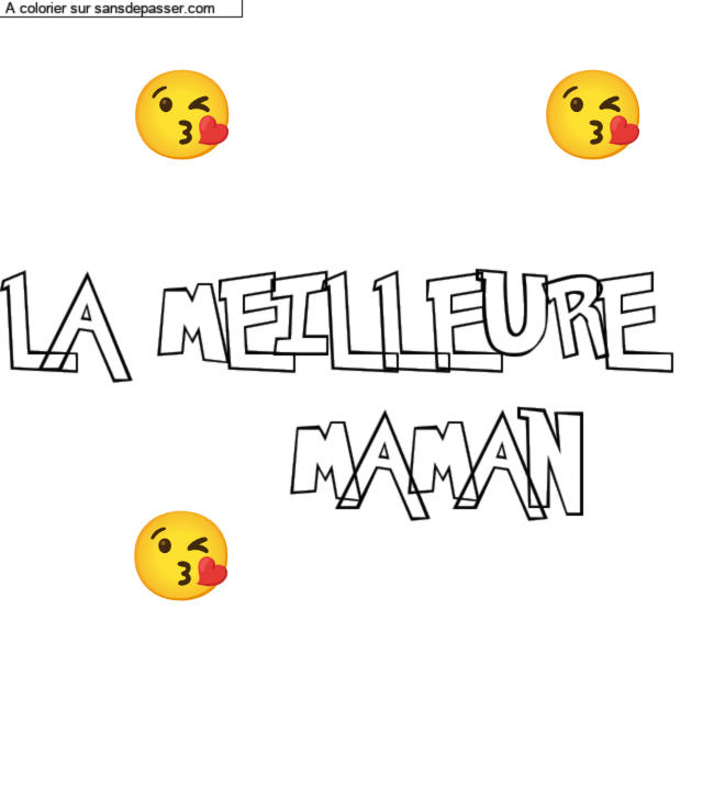Coloriage pr&eacute;nom personnalis&eacute; "LA MEILLEURE 
      MAMAN" par un invit&eacute;