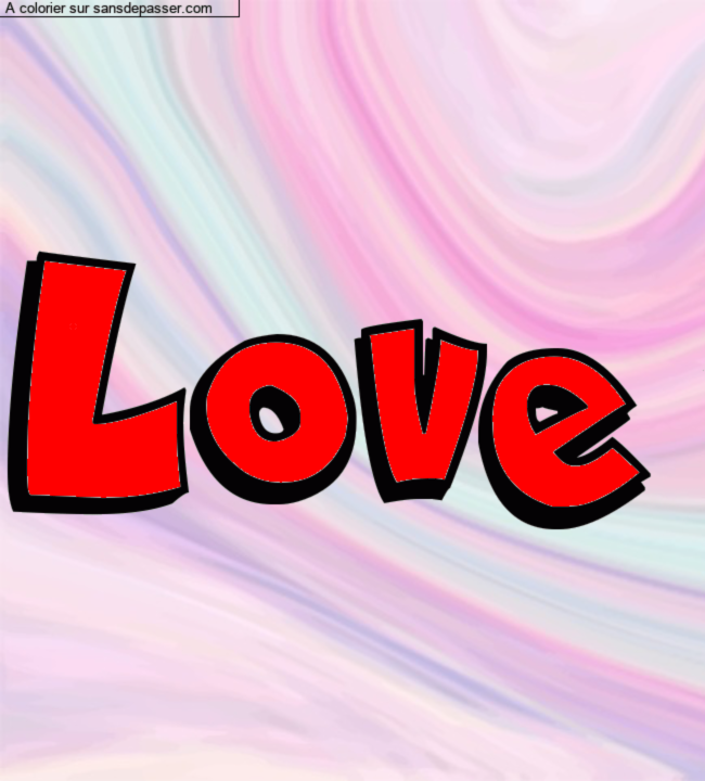 Coloriage pr&eacute;nom personnalis&eacute; "Love" par un invit&eacute;