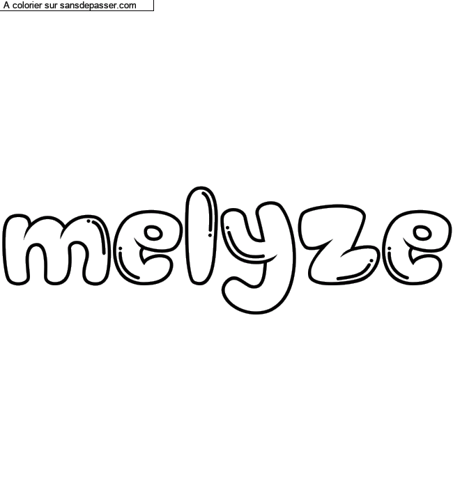 Coloriage pr&eacute;nom personnalis&eacute; "melyze" par un invit&eacute;