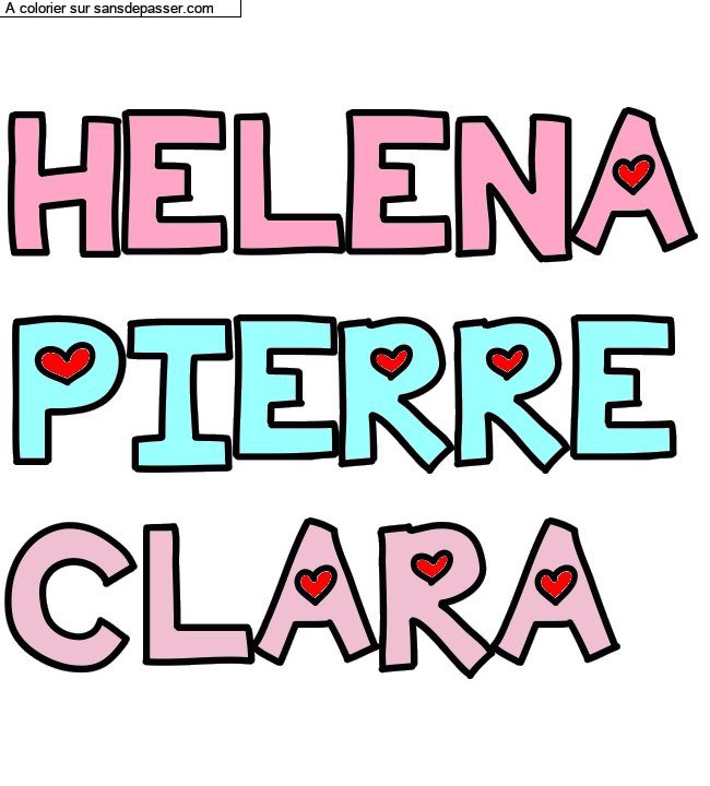 Coloriage pr&eacute;nom personnalis&eacute; "HELENA
PIERRE
CLARA" par un invit&eacute;