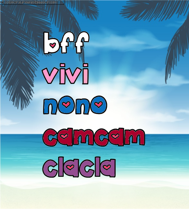 Coloriage pr&eacute;nom personnalis&eacute; "bff
vivi
nono 
camcam
clacla" par un invit&eacute;