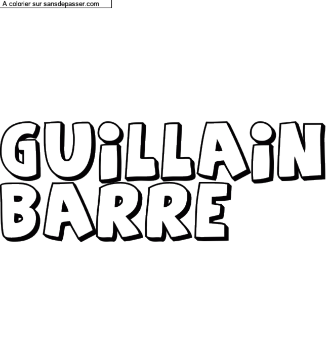Coloriage pr&eacute;nom personnalis&eacute; "Guillain
Barre" par un invit&eacute;