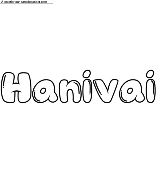 Coloriage pr&eacute;nom personnalis&eacute; "Hanivai" par un invit&eacute;