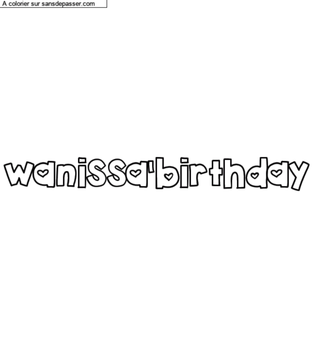 Coloriage pr&eacute;nom personnalis&eacute; "wanissa'birthday" par MAMAbitch