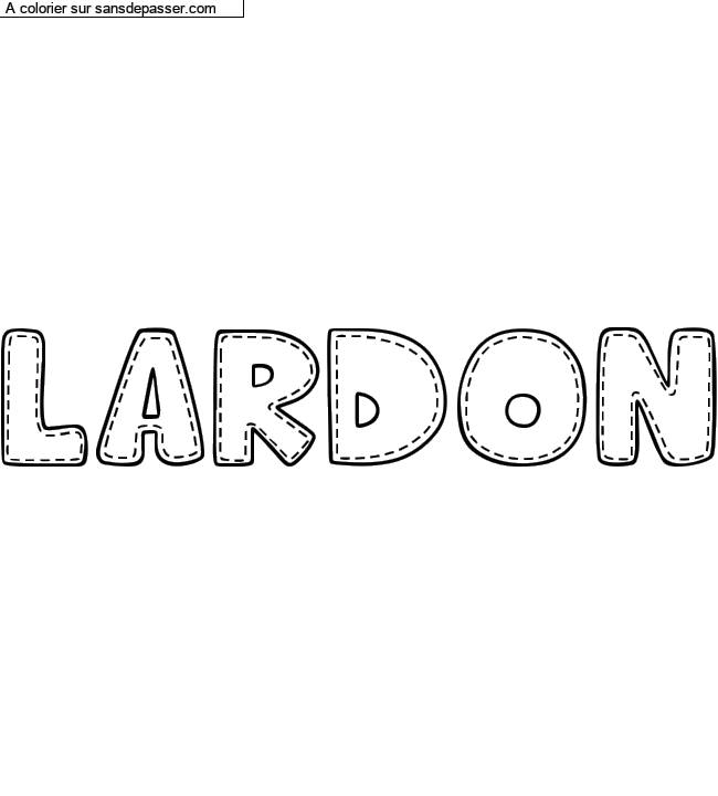 Coloriage pr&eacute;nom personnalis&eacute; "LARDON" par un invit&eacute;