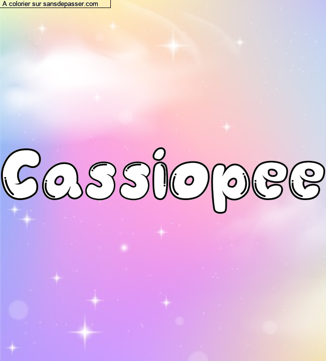 Coloriage pr&eacute;nom personnalis&eacute; "Cassiopee" par un invit&eacute;