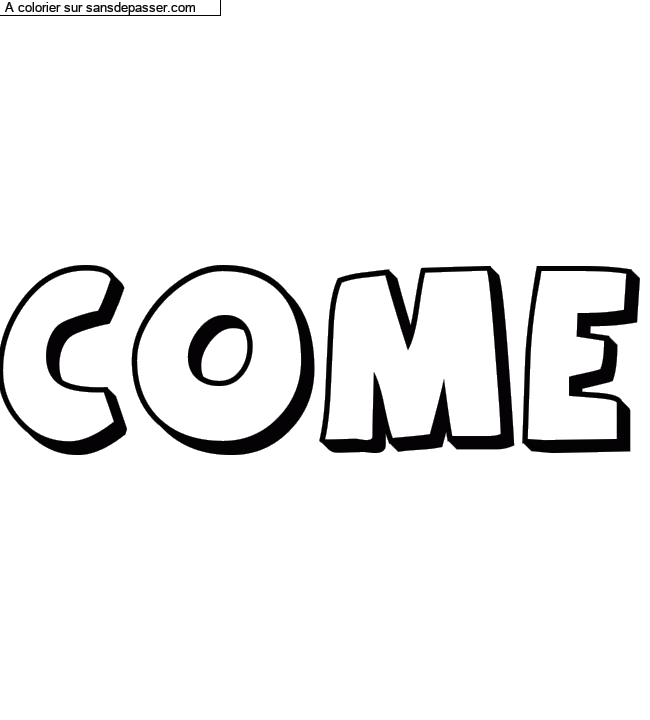 Coloriage pr&eacute;nom personnalis&eacute; "COME" par un invit&eacute;
