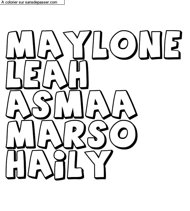 Coloriage pr&eacute;nom personnalis&eacute; "MAYLONE
LEAH
ASMAA
MARSO
HAILY" par un invit&eacute;