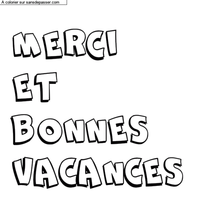 Coloriage pr&eacute;nom personnalis&eacute; "MERCI 
ET 
BONNES
VACANCES" par un invit&eacute;