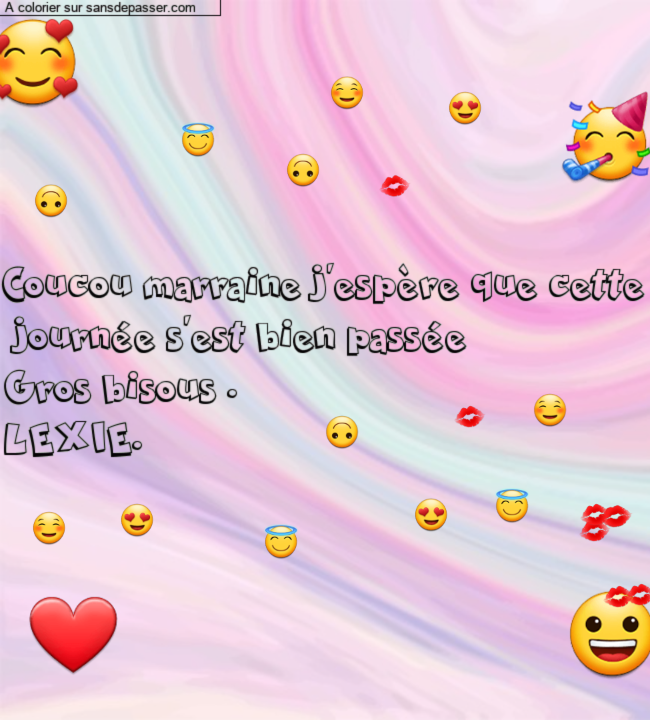 Coloriage prénom personnalisé "Coucou marraine j'espère que cette
journée s'est bien passée
Gros bisous .
LEXIE." par un invité